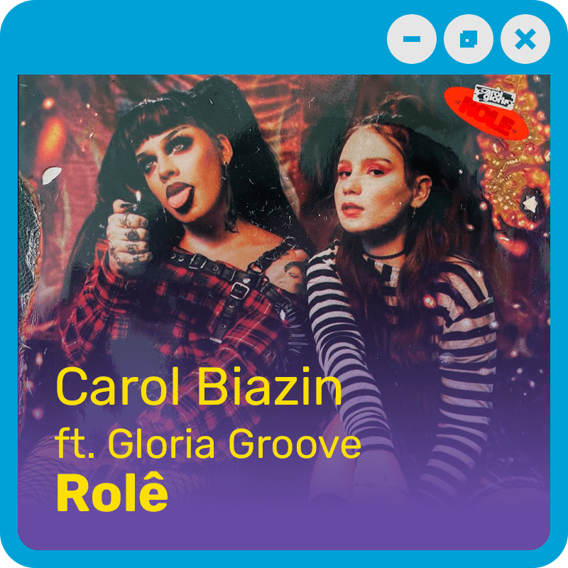 Carol Biazin e Gloria Groove - Rolê