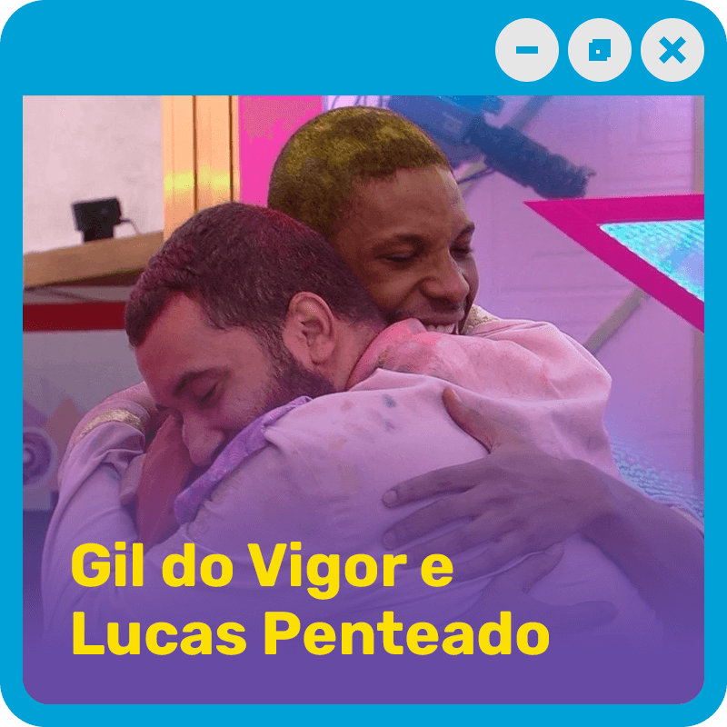 Gil do Vigor e Lucas Penteado