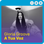 Gloria Groove - A Tua Voz