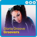 Gloria Groove - Groovers