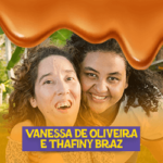 Vanessa de Oliveira e Tháfiny Braz